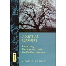 Adults As Learners : Increasing Participation and Facilitating Learnin, Wiley