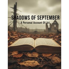 (영문도서)Shadows Of September: A Personal Account Of '44 Paperback, Independently Published, English, 9798273633131