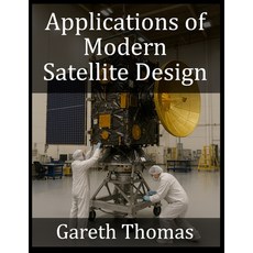 (英文圖書)Applications of Modern Satellite Design: Technologies Missions and Future Direc... 平裝版, Independently Published, 英文