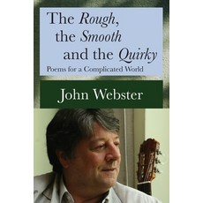(英文圖書)The Rough the Smooth and the Quirky: Poems for a Complicated World 平裝版, John Webster Publications, 英文
