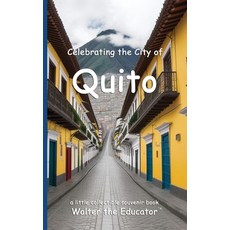 (영문도서) Celebrating the City of Quito Paperback, Silent King Books, English, 9798330335398