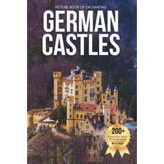 (영문도서)Picture Book of Enchanting German Castles: A Stunning Visual Collection of Germa... Paperback, Independently Published, English, 9798243775939