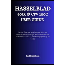 (英文圖書)Hasselblad 907X & CFV 100C USER GUIDE: Set Up Operate and Capture Stunning Med... 平裝版, Independently Published, 英文