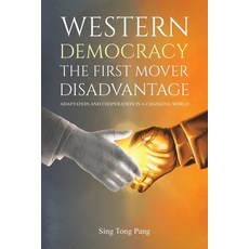 (영문도서)Western Democracy: The First Mover Disadvantage Paperback, Austin Macauley, English, 9798897892457