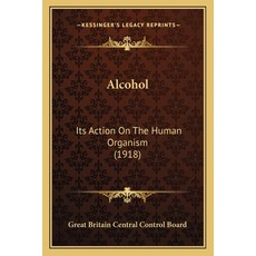 (영문도서)Alcohol: Its Action On The Human Organism (1918) Paperback, English, 9781163935828, Kessinger Publishing