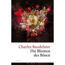 Die Blumen des Bosen, Charles Baudelaire(저), Anaconda Verlag