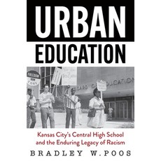 (영문도서)Urban Education: Kansas City's Central High School and the Enduring Legacy of Ra... Paperback, Mission Point Press, English, 9781965278710