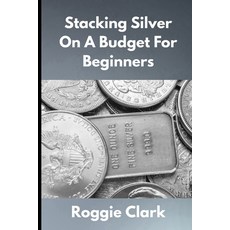 (영문도서)Stacking Silver On A Budget For Beginners: Simple Strategies for Investing in Si... Paperback, Bounce Rank, English, 9798295524790