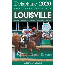 (영문도서) Louisville - The Delaplaine 2020 Long Weekend Guide Paperback, Draft2digital, English, 9781393516743