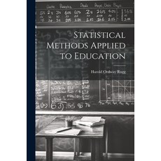 (영문도서) Statistical Methods Applied to Education Paperback, Legare Street Press, English, 9781022816121