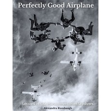 (영문도서)Perfectly Good Airplane: Lessons in Risk Management from Skydivers (BLACK & WHIT... Paperback, Independently Published, English, 9798270302061