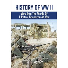 History Of WW II: View Into The World Of A Patrol Squadron At War: The Exploits Of A Wwii Navy Seapl... Paperback, Independently Published