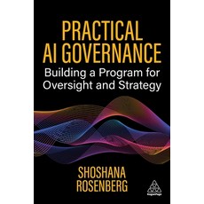(영문도서)Practical AI Governance: Building a Program for Oversight and Strategy Hardcover, Kogan Page, English, 9781398626225
