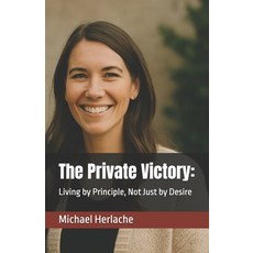 (英文圖書)The Private Victory: : Living by Principle Not Just by Desire 平裝版, Independently Published, 英文