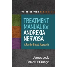 (영문도서)Treatment Manual for Anorexia Nervosa: A Family-Based Approach Hardcover, Guilford Publications, English, 9781462558810