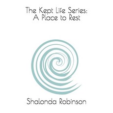 (영문도서)The Kept Life Series: A Place to Rest Paperback, Independently Published, English, 9798279030415