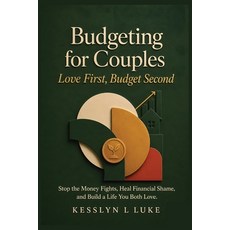 (英文圖書)Budgeting for Couples: Love First Budget Second. Stop the Money Fights Heal Fi... 平裝版, Independently Published, 英文