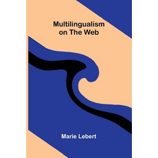 (영문도서)Multilingualism on the Web Paperback, English, Lebert, Marie, Alpha Edition