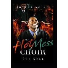 (영문도서) Joyful Noise: The Hot Mess Choir Paperback, Independently Published, English, 9781728805092