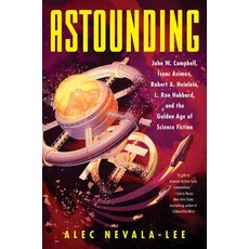(영문도서)Astounding: John W. Campbell Isaac Asimov Robert A. Heinlein L. Ron Hubbard ... Paperback, Dey Street Books, English, 9780062571953