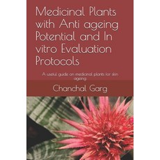 Medicinal Plants with Anti ageing Potential and In vitro Evaluation Protocols: A useful guide on med... Paperback, Independently Published, English, 9798696417431