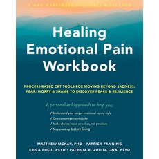 (영문도서) Healing Emotional Pain Workbook: Process-Based CBT Tools for Moving Beyond Sadness Fear Wor... Paperback, New Harbinger Publications, English, 9781648480218