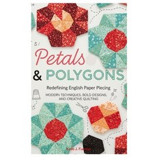 (영문도서)Petals & Polygons: Redefining English Paper Piecing: Modern Techniques Bold Des... Paperback, Independently Published, 9798269366135 Independently Published, 9798269366135