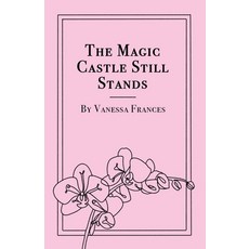 (영문도서) The Magic Castle Still Stands Paperback, Vanessa Frances, English, 9798218469344