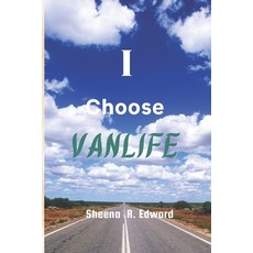 (영문도서) I Choose Van life: Celebrate an Alternate Living and Embrace the Adventure That Comes With It Paperback, Independently Published, English, 9798352786956