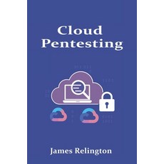(영문도서)Cloud Pentesting: Attacks on AWS Azure and GCP Environments Paperback, Independently Published, English, 9798293097463