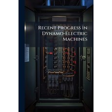 (外文書)Recent Progress in Dynamo-Electric Machines: Being a Supplement to "Dynamo-Electr... Paperback, Nabu Press, English