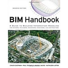 BIM Handbook : A Guide to Building Information Modeling for Owners Managers Designers Engineers