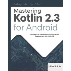 (英文圖書)Mastering Kotlin 2.3 for Android: From Beginner Concepts to Professional App Dev... 平裝版, Independently Published, 英文