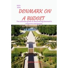 (영문도서) Denmark on a Budget 2023-2024: The ultimate guide to discovering Denmark's treasures and beauty. Paperback, Independently Published, English, 9798868373930
