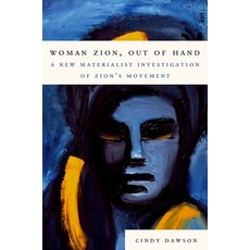(英文圖書)Woman Zion Out of Hand: A New Materialist Investigation of Zion's Movement 精裝版, Oxford University Press, 英文
