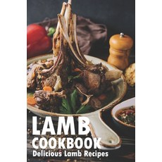 (영문도서) Lamb Cookbook: Delicious Lamb Recipes Paperback, Independently Published, English, 9798390453261