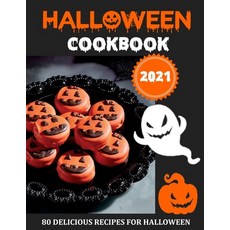 (영문도서) HALOWEEN COOKBOOK 2021 (with pictures): 80 Delicious Recipes for Halloween Paperback, Independently Published, English, 9798487075048