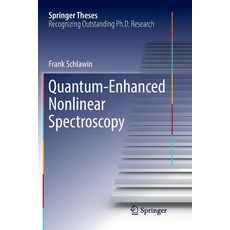 (영문도서) Quantum-Enhanced Nonlinear Spectroscopy Paperback, Springer, English, 9783319830490