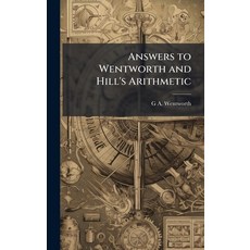 (영문도서)Answers to Wentworth and Hill's Arithmetic Hardcover, Hutson Street Press, English, 9781024110654