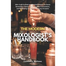 (英文圖書)The Modern Mixologist's Handbook: 250+ Craft Cocktail and Mocktail Recipes for H... 平裝版, Independently Published, 英文