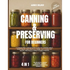 초보자를 위한 통조림 보존 스트레스 고기 단계별 만드는 선반에 자르고 U2014 안정적인 채소 깨끗하게 없이 구축하세요 저장실을 식료품 가이드 먹고 집에서 과일 통조림을 쓰레기를