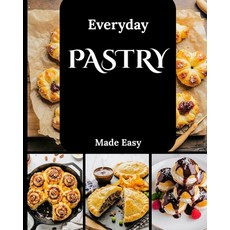 (英文圖書)Everyday Pastry Made Easy: A Step-by-Step Delicious Recipes for Tarts Turnovers... 平裝版, Independently Published, 英文