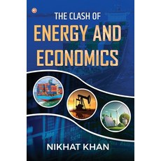 (영문도서) The Clash of Energy and Economics Paperback, Orangebooks Publication, English, 9789356218482