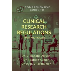 (영문도서) Comprehensive Guide to Clinical Research Regulations: Theory and Practice Paperback, Notion Press, English, 9798895885505