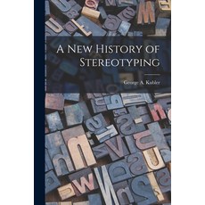 (영문도서) A New History of Stereotyping Paperback, Hassell Street Press, English, 9781014889072
