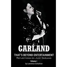 (영문도서) Garland - That's Beyond Entertainment - Reflections on Judy Garland Paperback, BearManor Media, English, 9798887711843