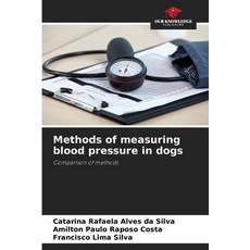 (영문도서)Methods of measuring blood pressure in dogs Paperback, Our Knowledge Publishing, English, 9786208481742