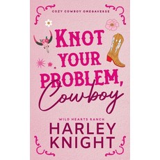 (영문도서)Knot Your Problem Cowboy Paperback, Wicked Romance Books, English, 9781923093980