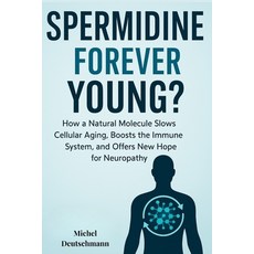 (英文圖書)Spermidine: Forever Young?: How One Molecule Could Change the Way We Age - Natur... 平裝版, Independently Published, 英文