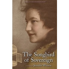 (영문도서)The Songbird of Sovereign: (Book 3 the Sovereign Series) Paperback, White Wave Publications, English, 9780963668998